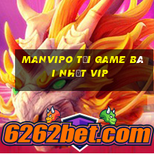 Manvipo Tải Game Bài Nhất Vip