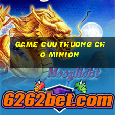 game cuu thuong cho minion