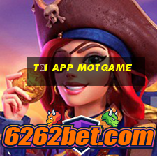 Tải App Motgame