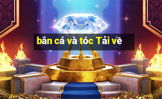 bắn cá và tóc Tải về