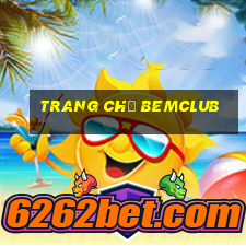 Trang Chủ Bemclub