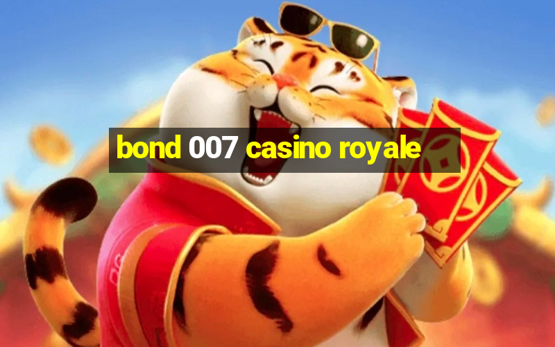 bond 007 casino royale