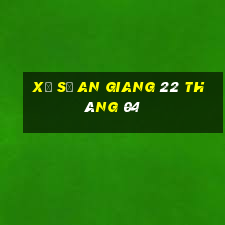 xổ số an giang 22 tháng 04