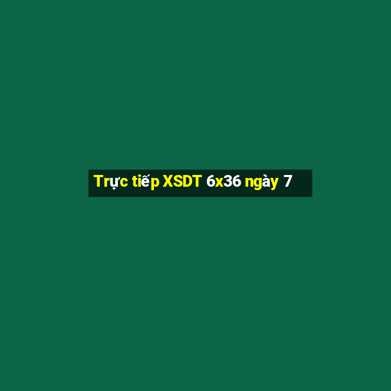 Trực tiếp XSDT 6x36 ngày 7