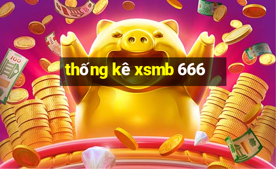 thống kê xsmb 666