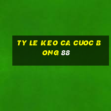 ty le keo ca cuoc bong 88