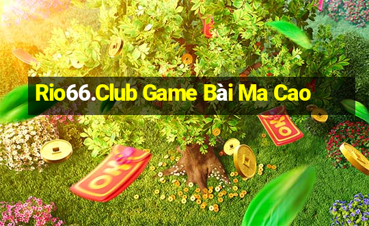 Rio66.Club Game Bài Ma Cao