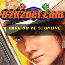 cách dò vé số online