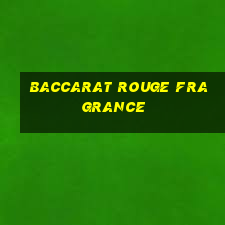 baccarat rouge fragrance