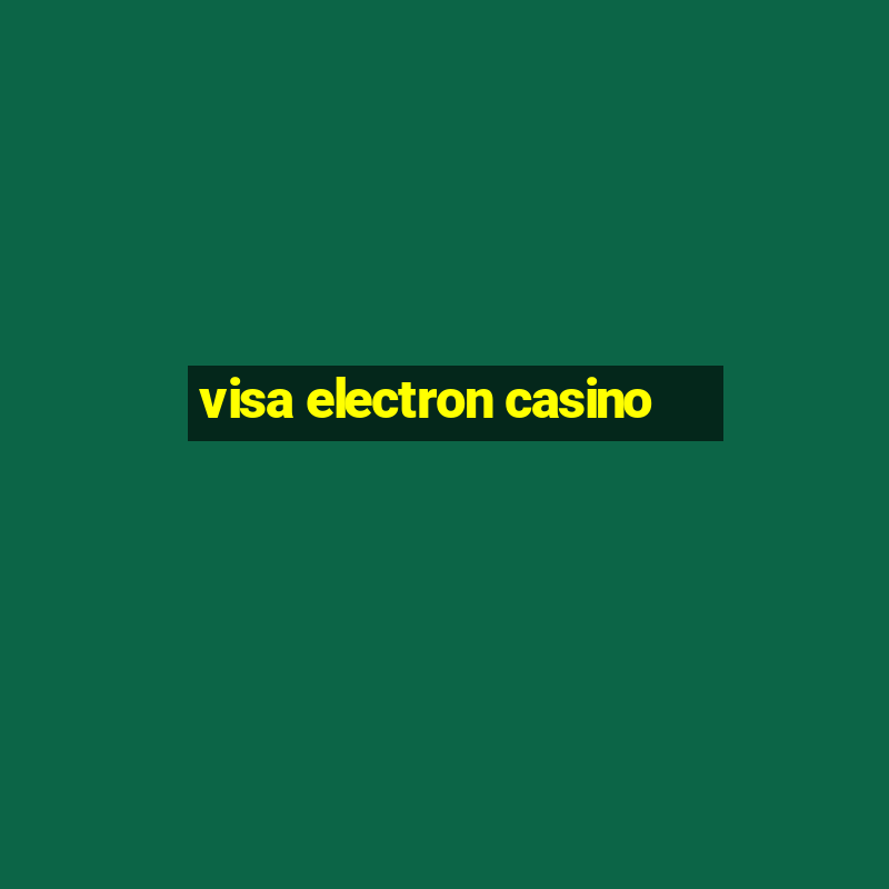 visa electron casino