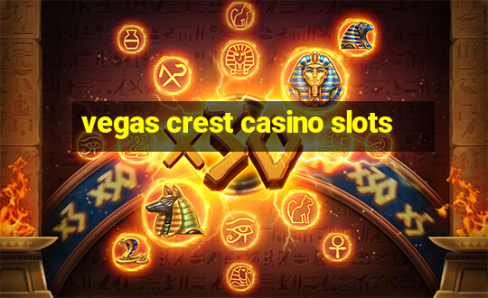 vegas crest casino slots