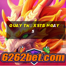 Quay thử XSTB ngày 5