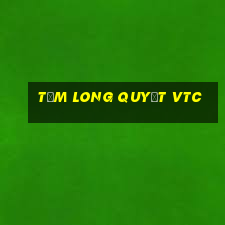 tầm long quyết vtc