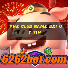 Phe Club Game Bài Uy Tín