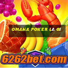 omaha poker là gì