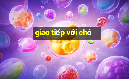 giao tiếp với chó