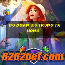 du doan xs trung thuong