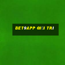 bet9app Giải trí