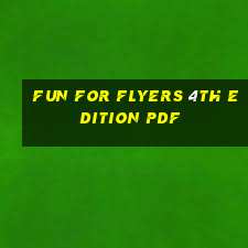 fun for flyers 4th edition pdf