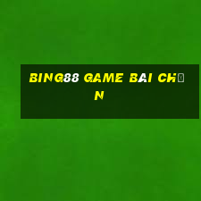 Bing88 Game Bài Chắn