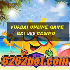 Vuabai Online Game Bài 888 Casino