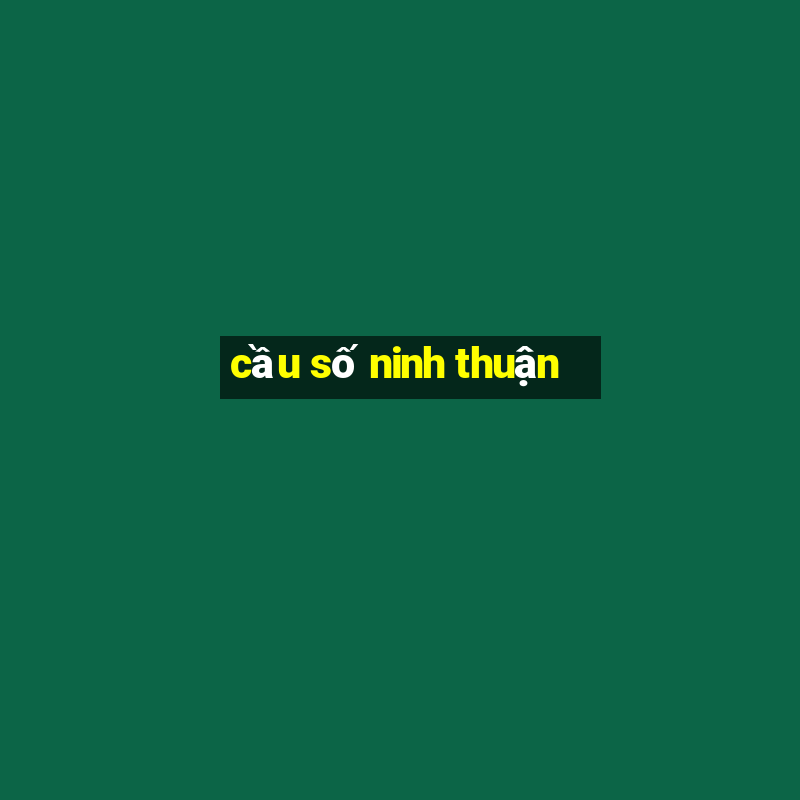 cầu số ninh thuận