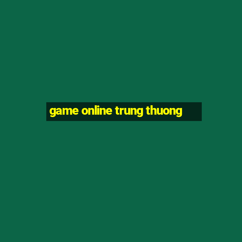 game online trung thuong