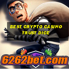 best crypto casino trust dice