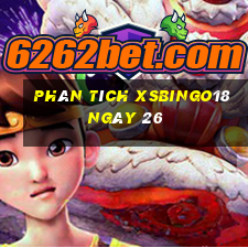 Phân tích XSBINGO18 ngày 26