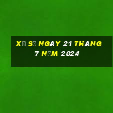 xổ số ngày 21 tháng 7 năm 2024