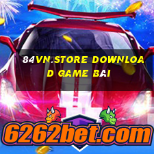 84Vn.Store Download Game Bài