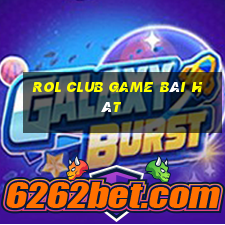 Rol Club Game Bài Hát