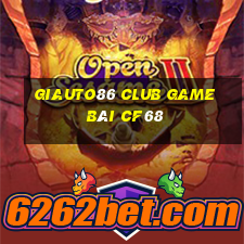 Giauto86 Club Game Bài Cf68