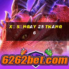 xổ số ngày 25 tháng 6