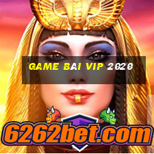 game bài vip 2020