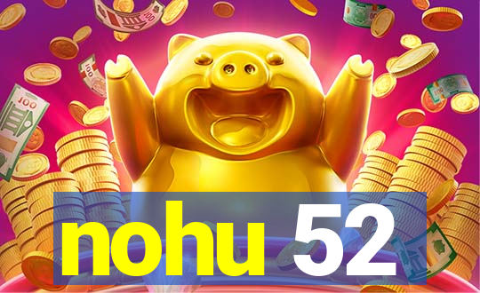 nohu 52