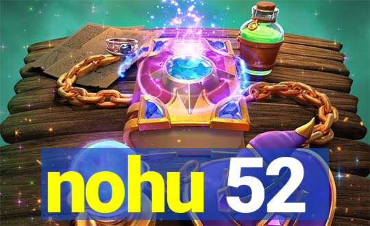 nohu 52