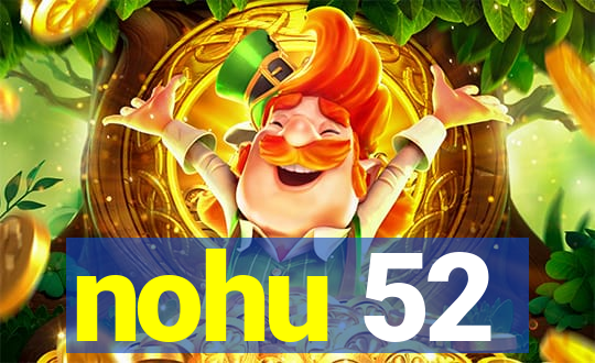 nohu 52