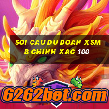 soi cau du doan xsmb chinh xac 100