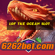 lof the ocean slot