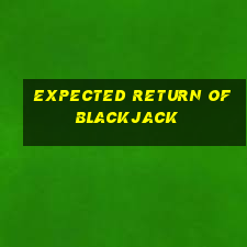 expected return of blackjack