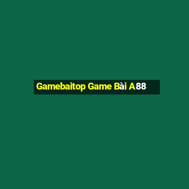 Gamebaitop Game Bài A88