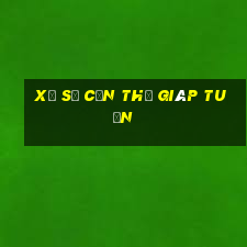 xổ số cần thơ giáp tuần