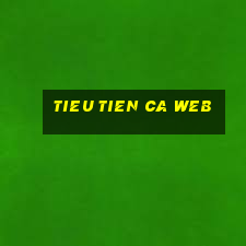 tieu tien ca web