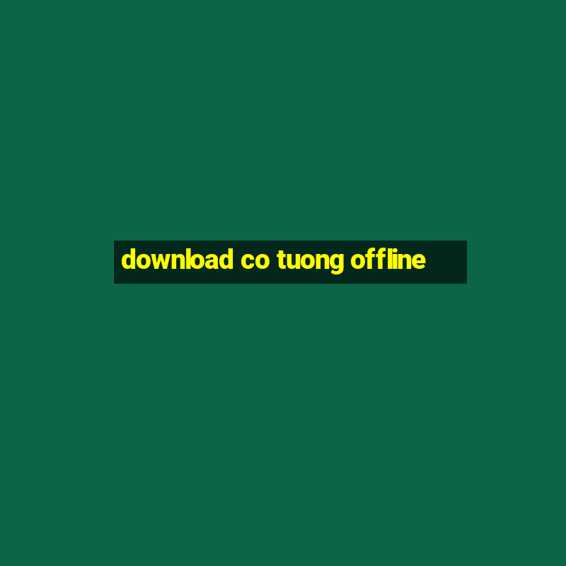 download co tuong offline