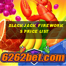 blackjack fireworks price list