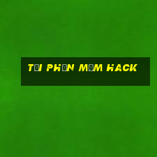 tải phần mềm hack