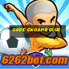 code choang club