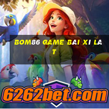 Bom86 Game Bài Xì Lát