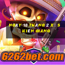 ngày 18 tháng 2 xổ số kiên giang